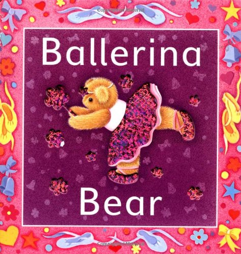 Stock image for Ballerina Bear for sale by Better World Books: West