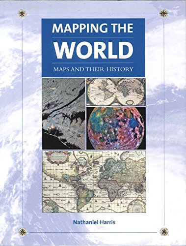 Beispielbild fr Mapping the World : Maps and Their History zum Verkauf von Better World Books: West