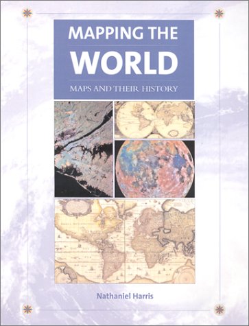 9781571455765: Mapping the World: Maps and Their History [Lingua Inglese]