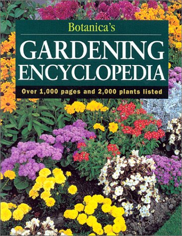 Imagen de archivo de Botanica's Gardening Encyclopedia: Over 1,000 Pages and 2,000 Plants Listed a la venta por ThriftBooks-Atlanta