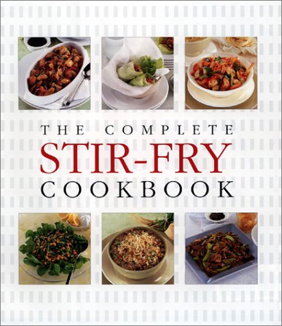 Imagen de archivo de The Complete Stir-Fry Cookbook a la venta por Ergodebooks