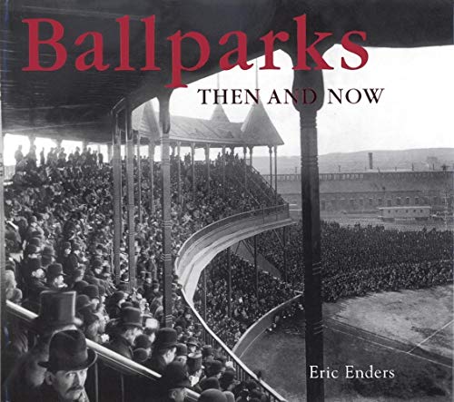 9781571455932: Ballparks Then and Now