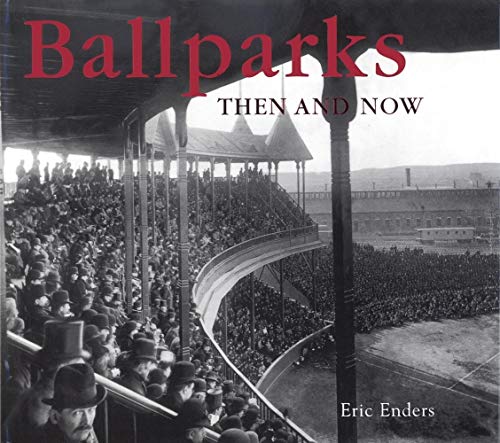 Stock image for Ballparks Then and Now for sale by Archer's Used and Rare Books, Inc.