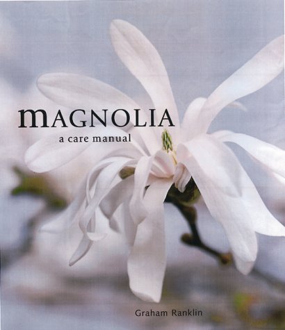 Magnolias. A Care Manual
