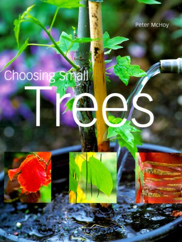 Stock image for Choosing Small Trees for sale by Better World Books: West