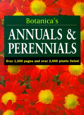 Stock image for Botanica's Annuals Perennials: Over 1000 Pages over 2000 Plants Listed for sale by Front Cover Books