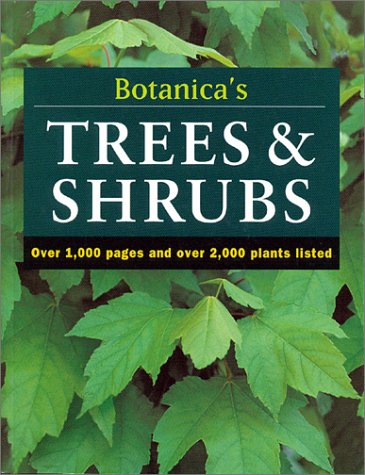 Stock image for Botanica's Trees and Shrubs : Over 1,000 Pages and over 2,000 Plants Listed for sale by Better World Books