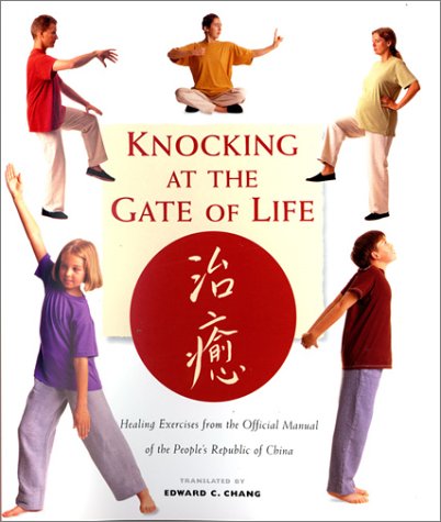 Imagen de archivo de Knocking at the Gate of Life: Healing Exercises from the Official Manual of the People's Republic of China a la venta por AwesomeBooks