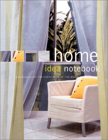 Beispielbild fr Home Idea Notebook : A Design Guide for Every Room of the House zum Verkauf von Better World Books: West
