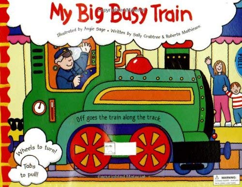 My Big Busy Train (9781571457028) by Carbtree, Sally; Mathieson, Roberta