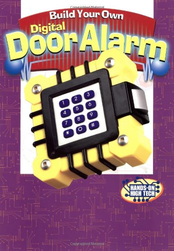 9781571457288: Build Your Own Digital Door Alarm: A Hands-on High Tech Book