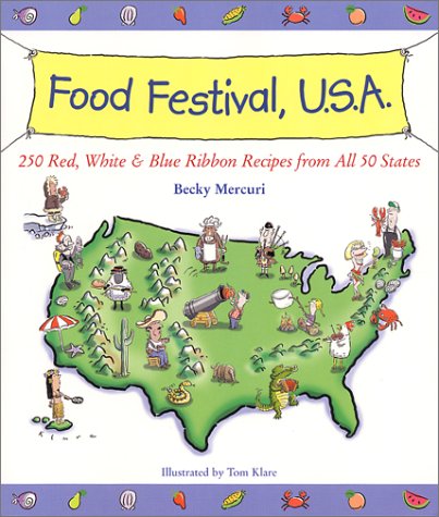 Beispielbild fr Food Festival, U. S. A. : 250 Red, White and Blue Ribbon Recipes from All 50 States zum Verkauf von Better World Books