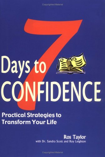 Stock image for 7 Days to Confidence: Practical Strategies to Transform Your Life for sale by Ergodebooks