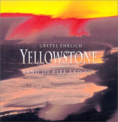 9781571457875: Yellowstone: Land of Fire and Ice