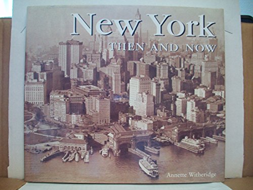 Beispielbild fr New York Then and Now (Then & Now (Thunder Bay Press)) zum Verkauf von AwesomeBooks