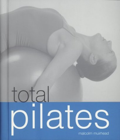 9781571458018: Total Pilates (Total Series)