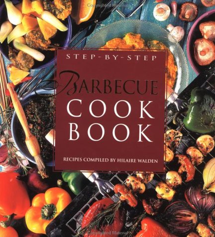 9781571458056: Step-By-Step Barbecue Cookbook