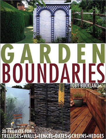 Beispielbild fr Garden Boundaries : 20 Projects for Tresllises, Walls, Fences, Gates, Screens and Hedges zum Verkauf von Better World Books