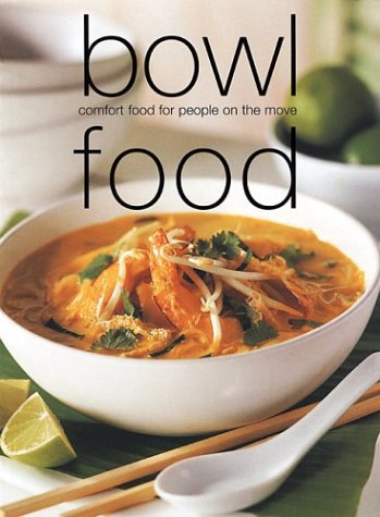 Beispielbild fr Bowl Food: Comfort Food for People on the Move (Laurel Glen Little Food Series) zum Verkauf von SecondSale