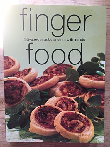 Imagen de archivo de Finger Food : Bite-Sized Snacks to Share with Friends a la venta por Better World Books