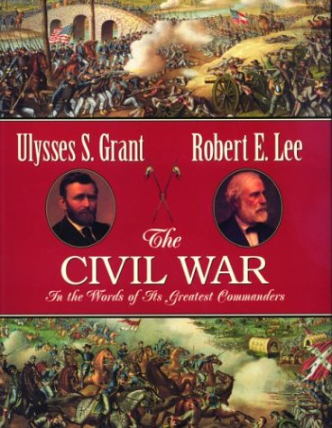 Beispielbild fr The Civil War; In the Words of Its Greatest Commanders zum Verkauf von Argosy Book Store, ABAA, ILAB