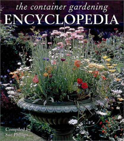 Stock image for The Container Gardening Encyclopedia for sale by Irish Booksellers