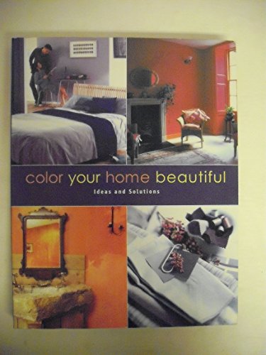 Beispielbild fr Color Your Home Beautiful: Ideas and Solutions zum Verkauf von Half Price Books Inc.