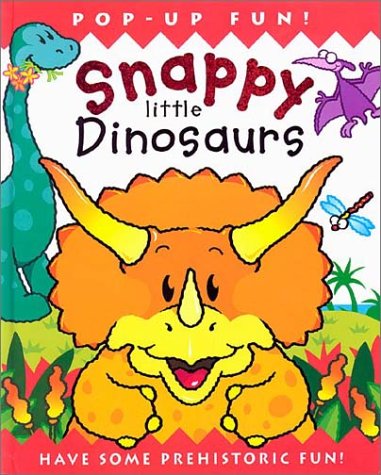 Imagen de archivo de Snappy Little Dinosaurs: Have Some Prehistoric Fun! a la venta por Books of the Smoky Mountains