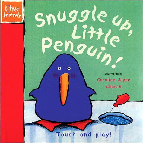 Imagen de archivo de Snuggle Up, Little Penguin! (Little Friends Book) a la venta por medimops