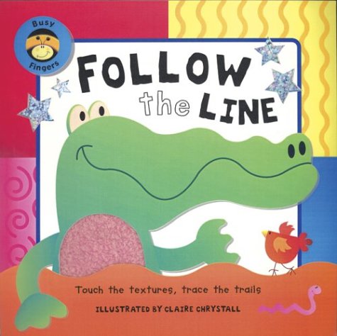 Stock image for Follow the Line: A Busy Fingers Book, Touch and Learn for sale by SecondSale