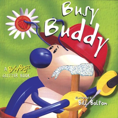 Busy Buddy: A BusyBugz Glitter Book (9781571459404) by Hardwood, Beth