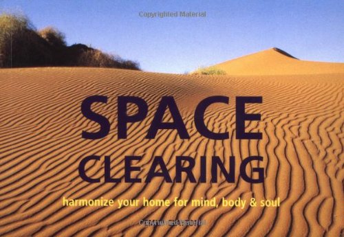 Stock image for Space Clearing: How to Create Harmony in the Home and in Mind, Body, and Soul for sale by Wonder Book