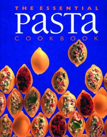 Stock image for The Essential Pasta Cookbook for sale by HPB Inc.