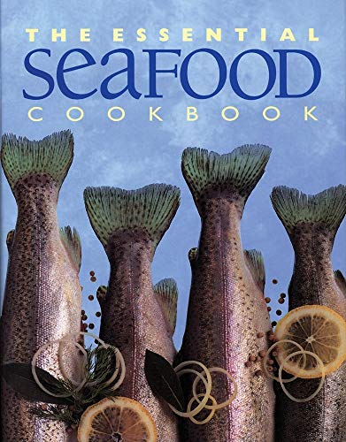 Stock image for The Essential Seafood Cookbook for sale by Orphans Treasure Box