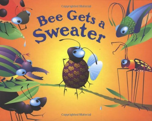 Beispielbild fr Bee Gets a Sweater: A Critter Tales Book zum Verkauf von Reliant Bookstore