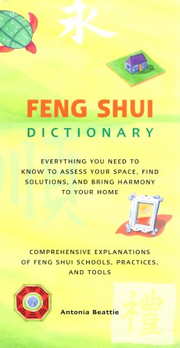 Imagen de archivo de Feng Shui Dictionary : Everything You Need to Know to Assess Your Space, Find Solutions, and Bring Harmony to Your Home: Comprehensive Explanations of Feng Shui Schools, Practices, and Tools a la venta por Better World Books: West