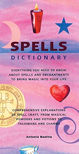 Imagen de archivo de Spells Dictionary: Everything You Need to Know About Spells and Enchantments to Bring Magic into Your Life a la venta por Goodwill