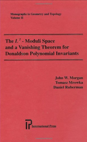 The LÂ -Moduli Space and a Vanishing Theorem for Donaldson Polynomial Invariants (Monographs in Geometry and Topology, Vol II) - Daniel Ruberman,Tomasz Mrowka,John Willard Morgan