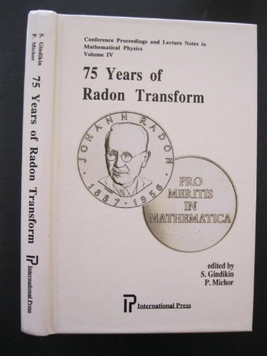 9781571460080: 75 Years of Radon Transform (Conference Proceedings and Lecture Notes in Mathematical Physics)