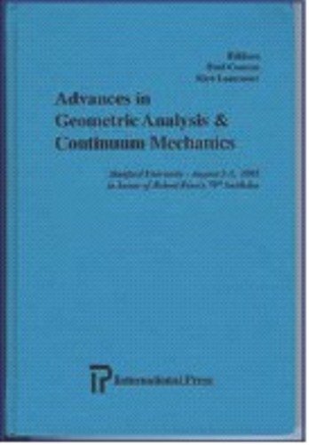 Stock image for Advances in Geometric Analysis and Continuum Mechanics: Proceedings of a Conference Held at Stanford University on August 2-5, 1993 in Honor of the Seventieth Birthday of Robert Finn for sale by medimops