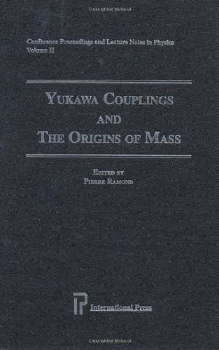 9781571460257: Yukawa Couplings and the Origins of Mass (Conference Proceedings and Lecture Notes in Physics)