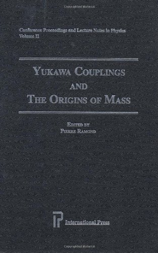 Stock image for Yukawa Couplings the Origins of Mass (Conference Proceedings and Lecture Notes in Physics, V. 2) for sale by suffolkbooks