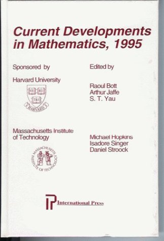 Current Developments in Mathematics 1995 (9781571460295) by Raoul Bott; Arthur Jaffe; S.T. Yau