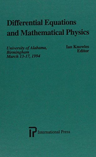 Stock image for Differential Equations & Mathematical Physics: University of Alabama, Birmingham, March 13-17, 1994 for sale by Revaluation Books