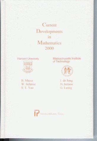 Current Developments in Mathematics 2000 (International Press) (9781571460790) by B. Mazur; W. Schmid; S. T. Yau; J. De Jong; David Jerison; G. Lustig