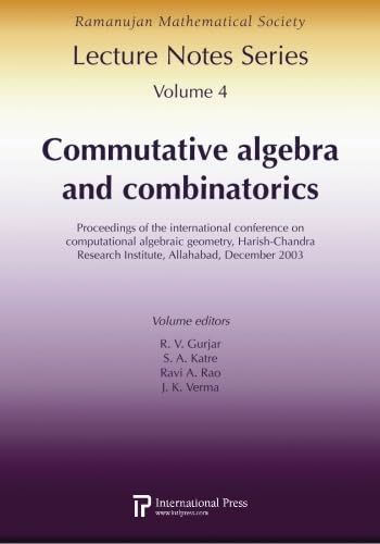 Stock image for Commutative Algebra and Combinatorics: Proceedings of the International Conference on Computational Algebraic Geometry, Harish-Chandra Research Institute, Allahabad, December 2003. for sale by Antiquariat Bernhardt