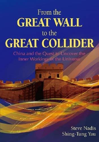 Imagen de archivo de From the Great Wall to the Great Collider: China and the Quest to Uncover the Inner Workings of the Universe a la venta por Seattle Goodwill