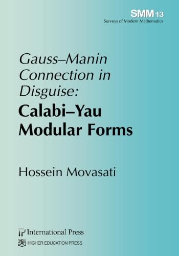 Beispielbild fr Gauss?Manin Connection In Disguise: Calabi?Yau Modular Forms (Surveys Of Modern Mathematics) (Volume 13) zum Verkauf von Books Puddle