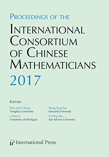 Stock image for Proceedings of the International Consortium of Chinese Mathematicians, 2017: First Annual Meeting for sale by Revaluation Books