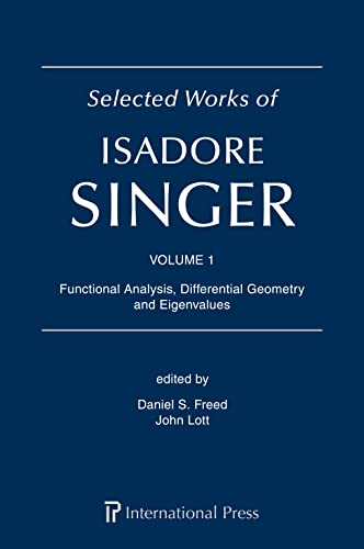 9781571464057: Selected Works of Isadore Singer: Volume 1: Functional Analysis, Differential Geometry and Eigenvalues